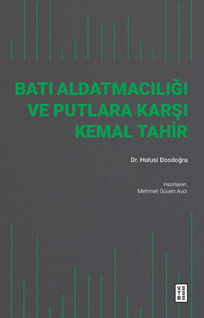 Batı Aldatmacılığı ve Putlara Karşı Kemal Tahir