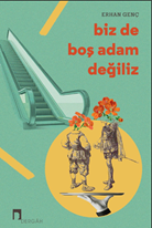 Biz De Boş Adam Değiliz