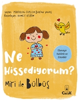 Miri İle Bülbüş Ne Hissediyorum ?