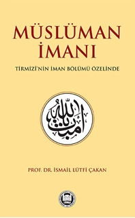 Muüsluüman İmanı Tirmizi’nin İman Bölümü Özelinde