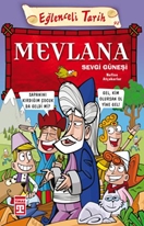 Eğlenceli Tarih - Mevlana Sevgi Güneşi