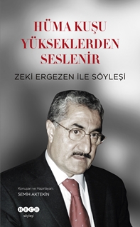 Hüma Kuşu Yükseklerden Seslenir Zeki Ergezen İle Söyleşi