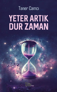 Yeter Artık Dur Zaman