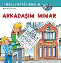 Arkadaşım Mimar Dünyayı Öğreniyorum