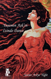 Yaşamın Aşk’ın İzinde Dansı