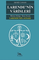 LARENDE’NİN VARİSLERİ 1. Kitap 2. Kısım