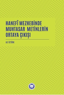 Hanefi Mezhebinde Muhtasar Metinlerin Ortaya Çıkışı