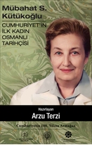 Cumhuriyet’in İlk Kadın Osmanlı Tarihçisi