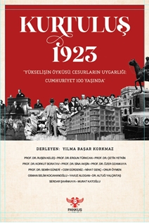 Kurtuluş 1923 – “Yükselişin Öyküsü, Cesurların Uygarlığı: Cumhuriyet 100 Yaşında”