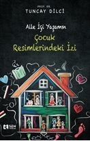 Aile içi yaşamın çocuk resimlerindeki izi