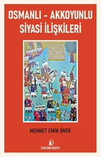 Osmanlı  Akkoyunlu Siyasi İlişkileri