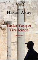 Taşlar Yaşıyor Tire İçinde