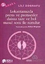 Lokantamızda Prens ve Prensesler  Daima Taze ve Bol Masal Sosu ile Sunulur