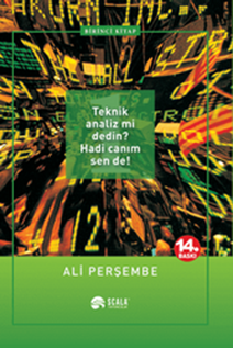 Teknik Analiz mi Dedin? Hadi Canım Sen de! 1. Kitap