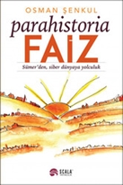 Parahistoria Faiz Sümerden Siber Dünyaya Yolculuk