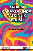 Yatırım Kararlarında Yatkınlık Etkisi