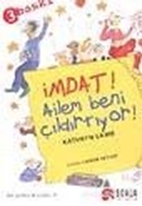 İmdat! Ailem Beni Çıldırtıyor!