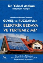 Güneş ve Rüzgardan Elektrik Bedava  Ve Tertemiz Mi ?