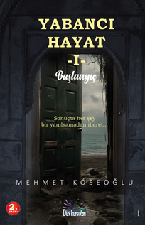 Yabancı Hayat  - Başlangıç