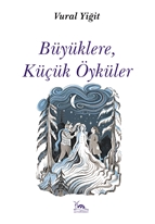 Büyüklere, Küçük Öyküler