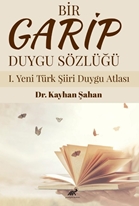 Bir Garip Duygu Sözlüğü I. Yeni Türk Şiiri Duygu Atlası