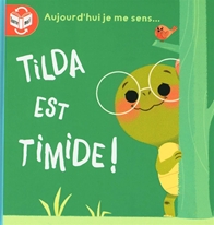 Aujourd'hui je me sens...: Tilde est timide - fière