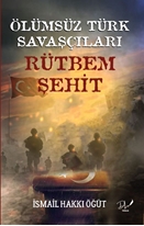 Ölümsüz Türk Savaşçıları Rütbem Şehit