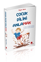 Çocuk Dilini Anlamak