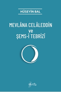 Mevlana Celaleddin Ve Şemsi Tebrizi