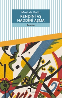 Kendini Aş Haddini Aşma