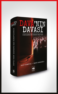 Dava'nın Davası & Kurgulanmış Bir Davanın Arka Planı