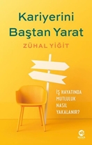 Kariyerini Baştan Yarat - İş Hayatında Mutluluk Nasıl Yakalanır?