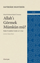 Klasik Kelamda Büyük Tartışma : Allah’ı Görmek Mümkün mü ?