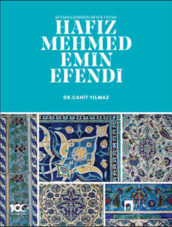 Kütahya Çinisinin Büyük Ustası Hafız Mehmed Emin Efendi