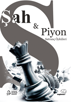 Şah ve Piyon – Satranç Konulu Öyküler