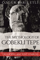 The Mythology Of Gobeklı Tepe