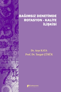 Bağımsız Denetimde Rotasyon – Kalite İlişkisi