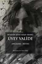 Hüseyin Kami (Kaşif Dehri) Üvey Valide
