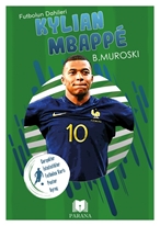 Futbolun Dahileri Kylian Mbappe