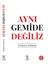 Aynı Gemide Değiliz