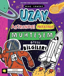 Uzay ve Astronomi Hakkında Muhteşem Ötesi Bilgiler!