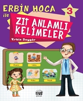 Erbin Hoca İle Zıt Anlamlı Kelimeler 3