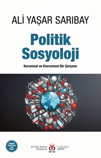 Politik Sosyoloji Kuramsal ve Kavramsal Bir Çerçeve