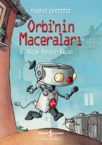 Orbi’nin Maceralari – Küçük Robotun Kaçişi