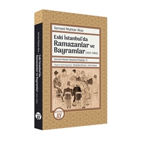 Eski İstanbul’da Ramazanlar ve Bayramlar (1931-1960)