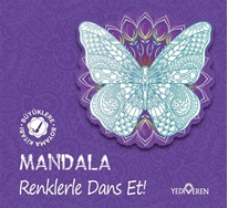 Mandala - Renklerle Dans Et! Büyüklere Boyama Kitabı