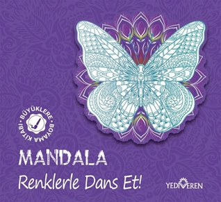 Mandala - Renklerle Dans Et! Büyüklere Boyama Kitabı