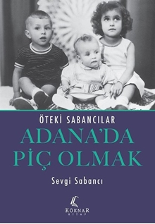 Adana’da Piç Olmak & Öteki Sabancılar