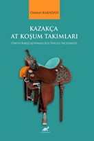 Kazakça At Koşum Takımları  (Tarihî Karşılaştırmalı Söz Varlığı İncelemesi)