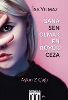 Sana Sen Olmak En Büyük Ceza  Aşkın Z Çağı